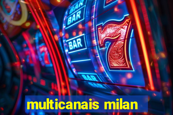 multicanais milan